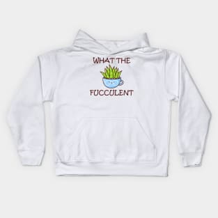 what the fucculent Kids Hoodie